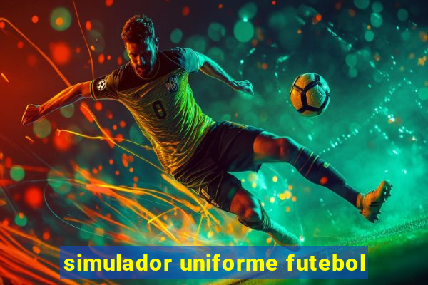 simulador uniforme futebol